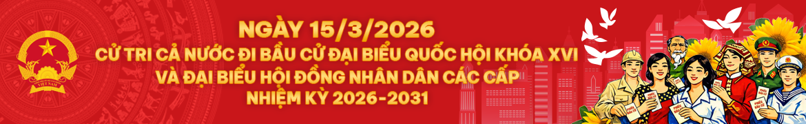 Ngày 15/3/2026 cử tri cả nước đi bầu Đại biểu Quốc hội khóa XVI và đại biểu Hội đồng nhân dân các cấp nhiệm kỳ 2026-2031