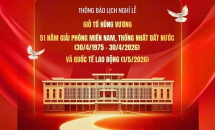 Thời gian nghỉ: Lễ Giỗ Tổ Hùng Vương, Lễ kỷ niệm 51 năm ngày Giải phóng miền Nam, thống nhất đất nước (30/4/1975 - 30/4/2026) và ngày Quốc tế Lao động 01/5/2026